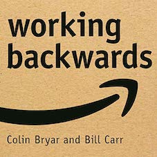 Working Backwards - Colin Bryar and Bill Carr
